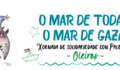 "O mar de todas, o mar de Gaza": Oleiros acolle esta fin de semana unha xornada de solidariedade con Palestina