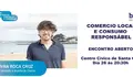 Encontro aberto ao redor do comercio local e do consumo responsábel